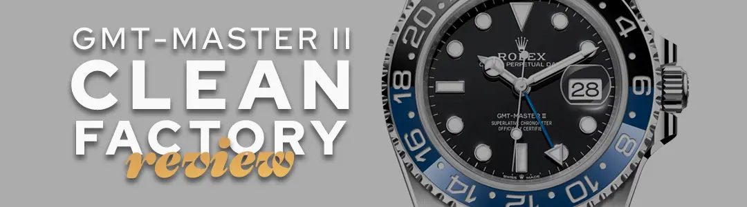 gmt master ii clean factory review banner
