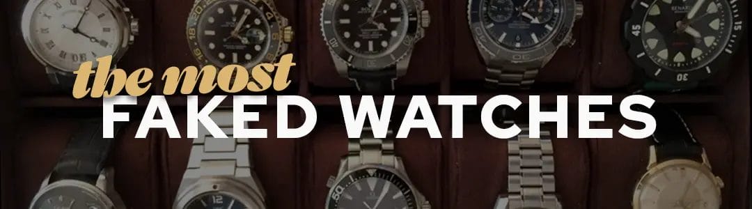the most faked watches